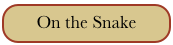 On the Snake